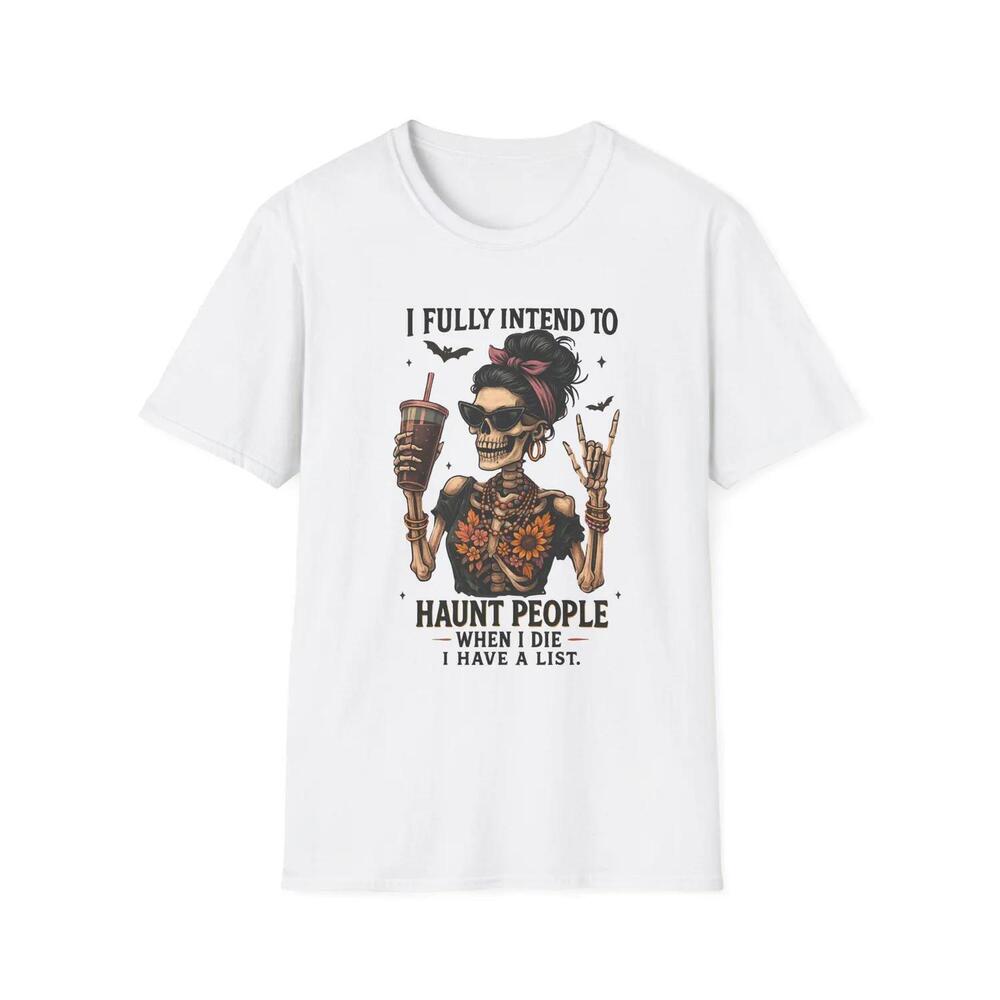 I Fully Intend To Haunt People T-Shirt Skull Girl Halloween Tee